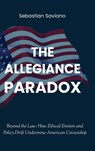 The Allegiance Paradox - Sebastian Saviano - 9798998511714