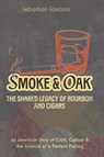Smoke & Oak - Sebastian Saviano - 9798998511769