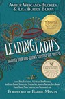 Leading Ladies - Amber Weigand-Buckley ; Lisa Burris Burns - 9798998516528