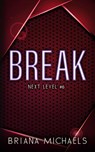 Break - Discreet Cover Edition - Briana Michaels - 9798998529412