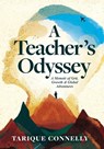 A Teacher's Odyssey: A Memoir of Grit, Growth, and Global Adventures - Tarique Connelly - 9798998533303
