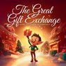 The Great Gift Exchange - J. Murray - 9798998544200