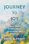 Journey to Joy - Anita Albright - 9798998549007