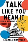 Talk Like You Mean It - Lincoln Costello - 9798998573125
