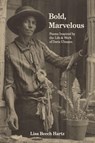 Bold, Marvelous - Lisa Beech Hartz - 9798998588372