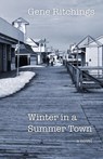 Winter in a Summer Town - Gene Ritchings - 9798998599736