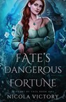 Fate's Dangerous Fortune - Nicola Victory - 9798998624018