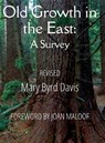 Old Growth in the East - Mary Byrd Davis - 9798998626838
