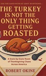 The Turkey Is Not The Only Thing Getting Roasted - Robert Okine - 9798998651250
