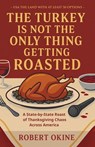 The Turkey Is Not The Only Thing Getting Roasted - Robert Okine - 9798998651267