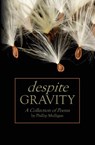 Despite Gravity - Phillip Mulligan - 9798998698613