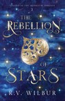The Rebellion of Stars - R. V. Wilbur - 9798998774119