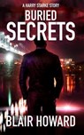 Buried Secrets: A Harry Starke Story - Blair Howard - 9798998802416