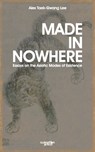 Made in Nowhere: Essays on the Asiatic Modes of Existence - Alex Tawk-Gwang Lee - 9798998824401