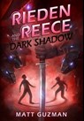 Rieden Reece and the Dark Shadow - Matt Guzman - 9798998882623