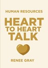 Human Resources "Heart-to-Heart" Talk - Renee Gray - 9798998966170