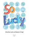 So Lucky - Alice-Kate Lamb ; Benjamin Wright - 9798998971938