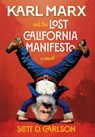 Karl Marx and the Lost California Manifesto - Scott D. Carlson - 9798998991219