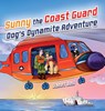 Sunny the Coast Guard Dog's Dynamite Adventure - Janet Bell - 9798999066817