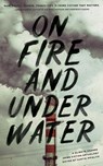 On Fire and Under Water - Curtis Ippolito ; Roger Nokes ; Jay Butkowski - 9798999100030