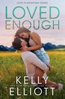 Loved Enough - Kelly Elliott - 9798999106841