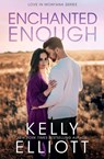 Enchanted Enough - Kelly Elliott - 9798999106865