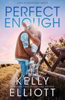 Perfect Enough - Kelly Elliott - 9798999106872