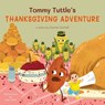 Tommy Tuttle's Thanksgiving Adventure - Carrie M Carroll - 9798999123701
