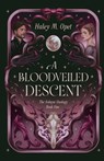 A Bloodveiled Descent: Book One of The Solwyn Duology - Haley M. Opet - 9798999176905