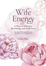 Wife Energy - Alisha Miles - 9798999195722