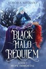 Black Halo Requiem - Aurora Mediant - 9798999201201