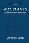 Waypoints - Matt Miller - 9798999210517