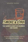 Smoke & Oak - Sebastian Saviano - 9798999233608