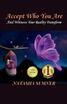 Accept Who You Are - Natasha Sumner - 9798999265609
