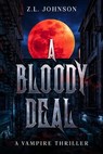 A Bloody Deal - Z. L. Johnson - 9798999271105
