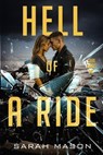 Hell of a Ride - Sarah Mason - 9798999295019