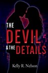 The Devil & The Details - Kelly R Nelson - 9798999311108