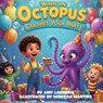 When an Octopus Crashes Your Party - Amy Laundrie - 9798999338877
