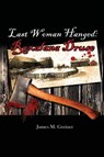 Last Woman Hanged - James M. Greiner - 9798999342133
