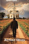 Beneath the Marigolds - Richard Tilbury - 9798999360946
