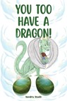 You too have a dragon - Sandra Stucki - 9798999367204