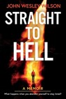 Straight to Hell - John Wesley Wilson - 9798999389312