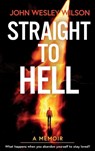 Straight to Hell - John Wesley Wilson - 9798999389336