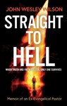Straight to Hell - John Wesley Wilson - 9798999389336