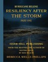 Hurricane Helene Resiliency After the Storm Part One - Rebecca Wells Phillips - 9798999428516