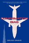 Confirmation Bias - Bruce Dravis - 9798999431455