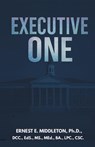 EXECUTIVE ONE - Ernest E. Middleton - 9798999447395