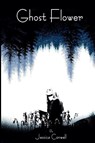 Ghost Flower - Jessica Conwell - 9798999549501