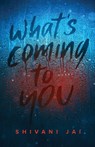 What's Coming to You - Shivani Jai - 9798999558404