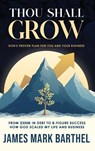 Thou Shall Grow - James Mark Barthel - 9798999567406